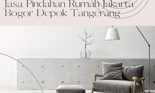 Jasa Pindahan Rumah Jakarta Bogor Depok Tangerang