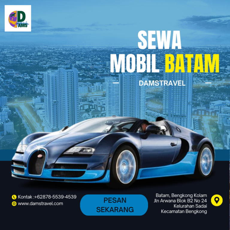 DamsTravel Rekommendasi Sewa Mobil Batam Bagi Banyak Pelanggan